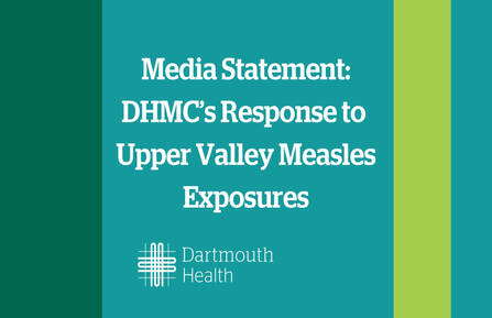 Graphic that reads "Media Statement: DHMC's Response to Upper Valley Measles Exposures"